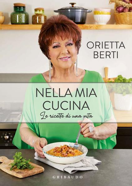 Nella mia cucina. Le ricette di una vita - Orietta Berti - ebook