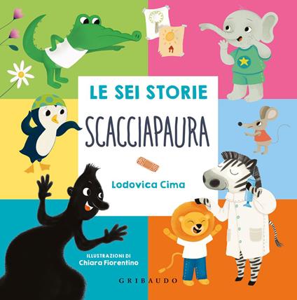 Le sei storie scacciapaura. Nuova ediz. - Lodovica Cima - copertina