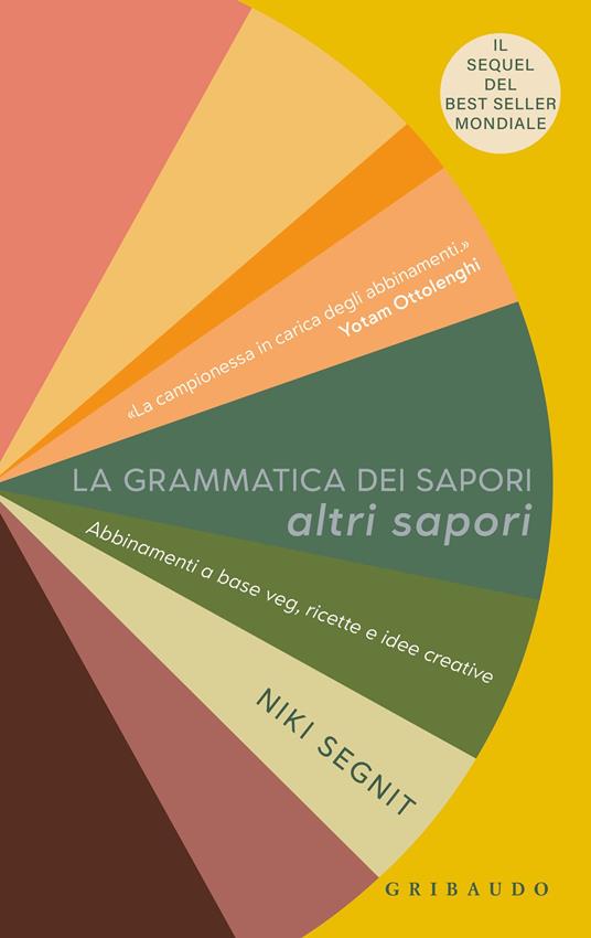 La grammatica dei sapori. Altri sapori. Abbinamenti a base veg, ricette e idee creative - Niki Segnit - copertina