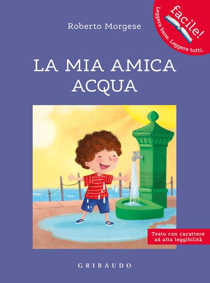 La mia amica acqua. Ediz. ad alta leggibilità - Roberto Morgese - copertina