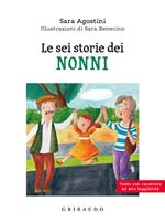 Le sei storie dei nonni. Ediz. ad alta leggibilità