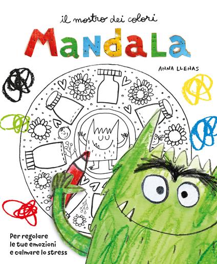 Il mostro dei colori Mandala. Per regolare le tue emozioni e calmare lo stress - Anna Llenas - copertina