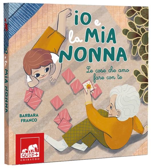 Io e la mia nonna. Le cose che amo fare con te. Ediz. illustrata - Barbara Franco - 2