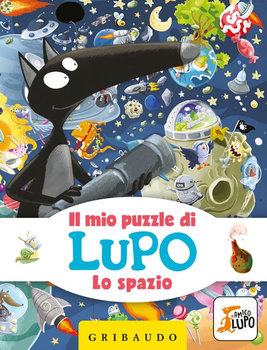 Lo spazio. Il mio puzzle di Lupo. Amico Lupo. Ediz. a colori. Con puzzle - Éléonore Thuillier,Orianne Lallemand - copertina