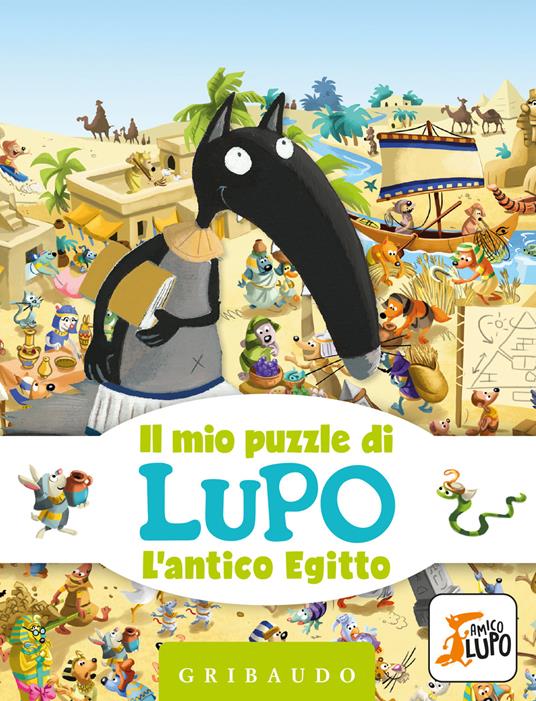 L'antico Egitto. Il mio puzzle di Lupo. Amico Lupo. Ediz. a colori. Con puzzle - Orianne Lallemand,Éléonore Thuillier - copertina