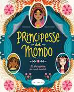 Principesse dal mondo. 15 principesse da mondi incantati. Ediz. a colori
