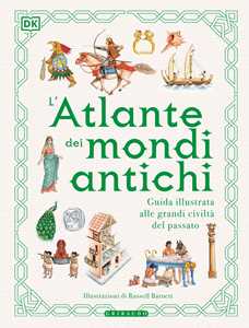 Libro L'atlante dei mondi antichi. Guida illustrata alle grandi civiltà del passato 