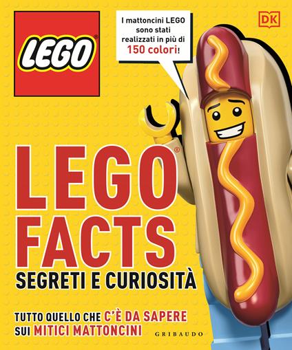 Lego facts. Segreti e curiosità. Tutto quello che c’è da sapere sui mitici mattoncini - copertina
