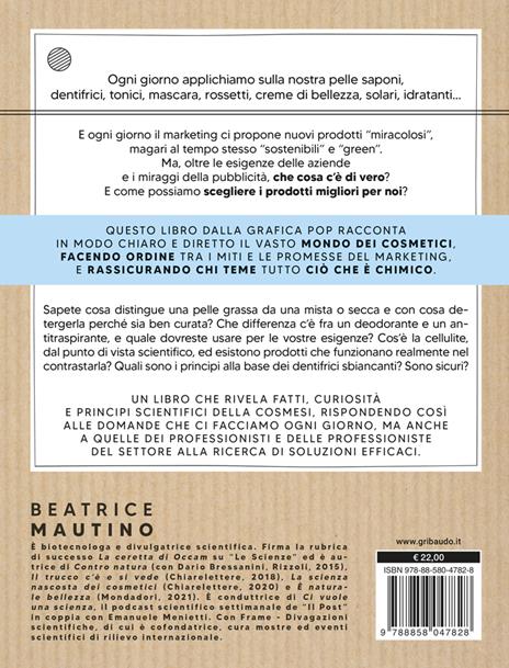 La scienza dei cosmetici. Dalla skincare allo shampoo. Ingredienti, bufale & istruzioni per l’uso - Beatrice Mautino - 11