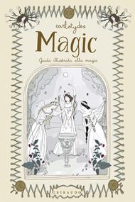 Magic. Guida illustrata alla magia