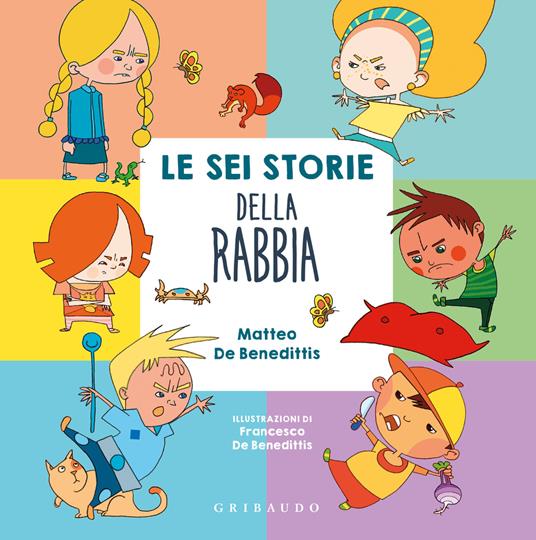 Le sei storie della rabbia. Ediz. a colori - Matteo De Benedittis - copertina