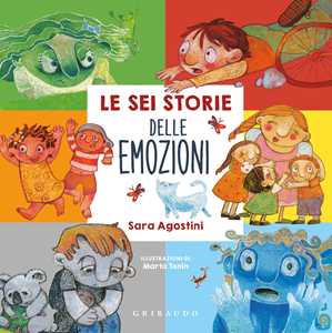 Libro Le sei storie delle emozioni. Ediz. a colori Sara Agostini