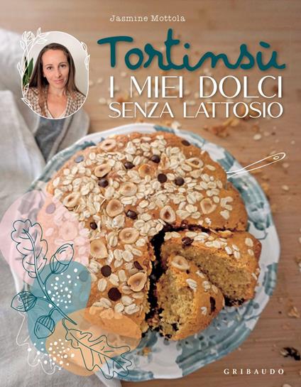 Tortinsù. I miei dolci senza lattosio - Jasmine Mottola - ebook