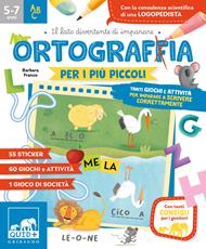Ortografia per i più piccoli. Tanti giochi e attività per imparare a scrivere correttamente. Ediz. a colori