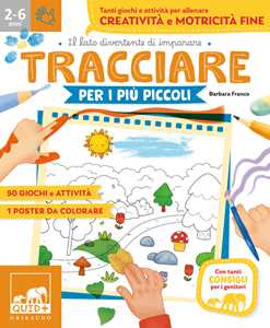 Libro Tracciare per i più piccoli. Tanti giochi e attività per allenare creatività e motricità fine. Ediz. a colori Barbara Franco