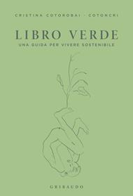 Libro verde. Una guida per vivere sostenibile