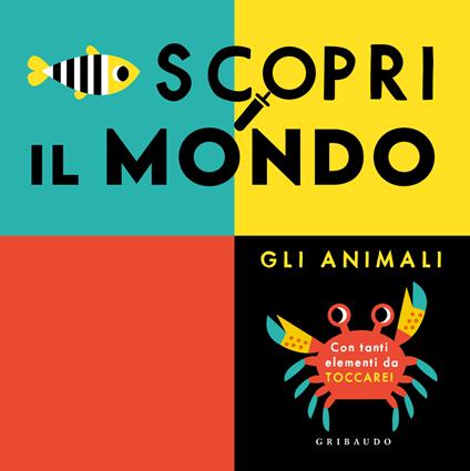 Scopri il mondo. Gli animali. Ediz. a colori - copertina