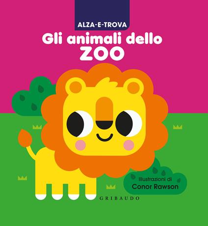 Alza e trova gli animali dello zoo. Ediz. a colori - Conor Rawson - copertina