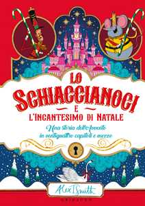 Libro Lo Schiaccianoci e l'incantesimo di Natale Alex T. Smith