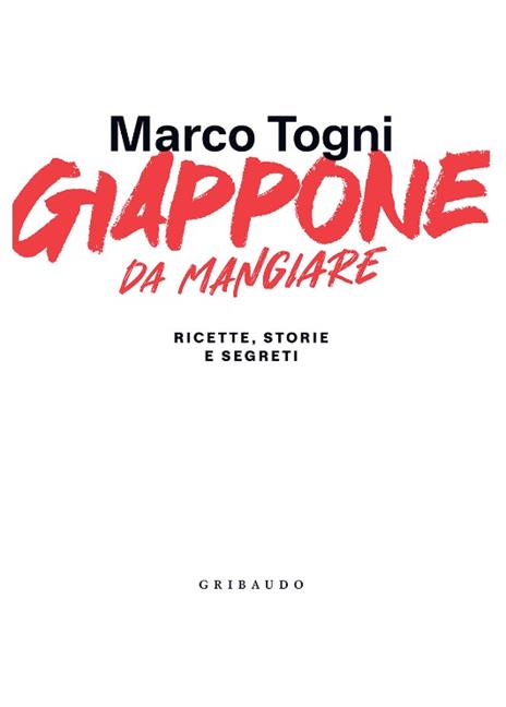 Giappone da mangiare. Ricette, storie e segreti - Marco Togni - 2