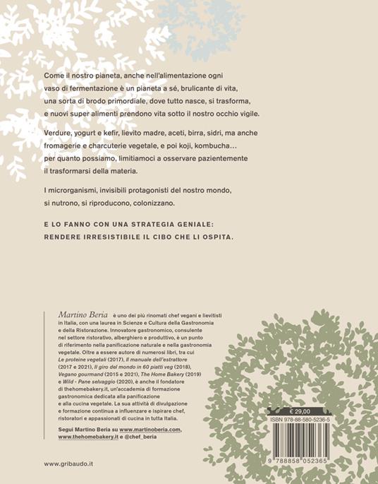 Il grande libro della fermentazione. Esplorazioni nei sapori segreti dei microrganismi - Martino Beria - 9