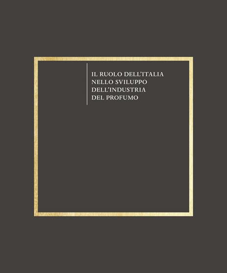 Profumi. La via italiana all'essenza - Vanessa Caputo - 4