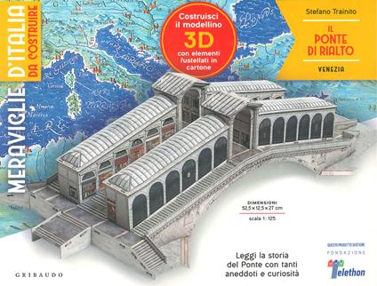 Il ponte di Rialto. Venezia. Meraviglie d'Italia da costruire. Con gadget - Stefano Trainito - copertina