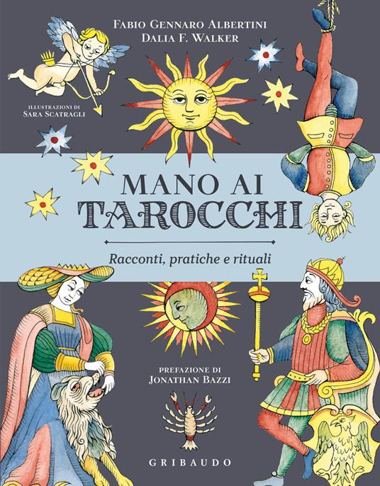 Mano ai tarocchi. Racconti, pratiche e rituali - Fabio Gennaro Albertini,Dalia F. Walker - copertina