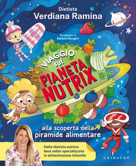 Viaggio sul pianeta Nutrix. Alla scoperta della piramide alimentare - Verdiana Ramina - copertina