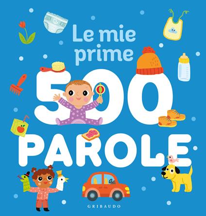 Le mie prime 500 parole. Ediz. a colori - copertina