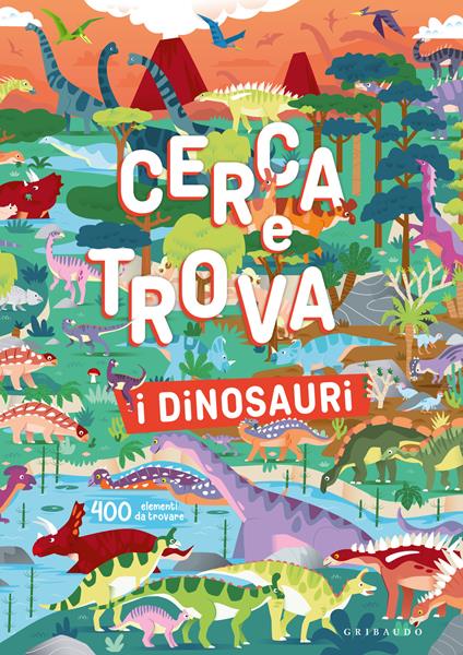 I dinosauri. Cerca e trova. Ediz. a colori - copertina