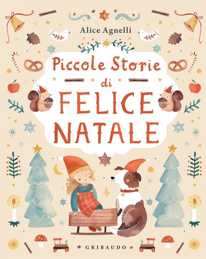 Piccole storie di Felice Natale - Alice Agnelli - ebook