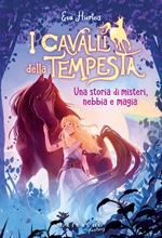 I cavalli della tempesta. Una storia di misteri, nebbia e magia