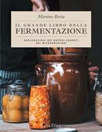 Il grande libro della fermentazione. Esplorazioni nei sapori segreti dei microrganismi