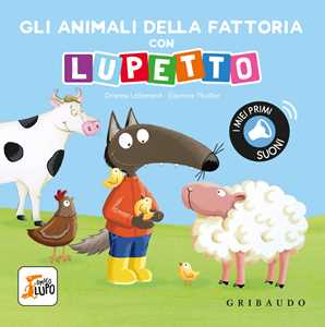 Libro Gli animali della fattoria con Lupetto. Amico lupo. Ediz. a colori Éléonore Thuillier