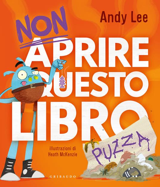 Non aprire questo libro... puzza. Ediz. illustrata - Andy Lee - copertina