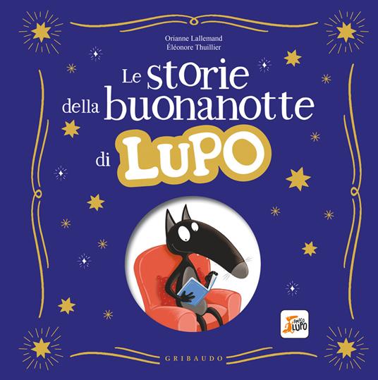 Storie della buonanotte di Lupo. Amico lupo. Ediz. a colori - Orianne Lallemand - copertina