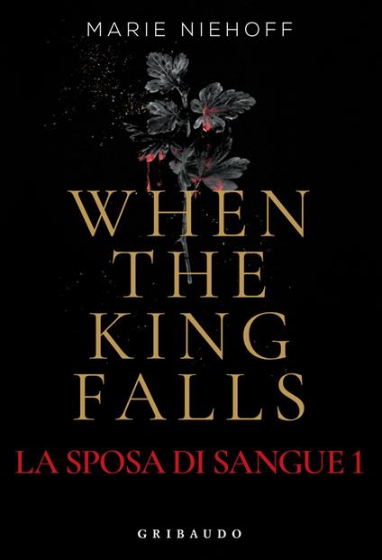 When the king falls. La sposa di sangue. Vol. 1 - Marie Niehoff,Emma Lenzi - ebook