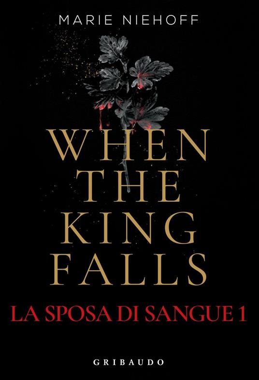 When the king falls. La sposa di sangue. Vol. 1 - Marie Niehoff,Emma Lenzi - ebook