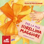Per la mia sorellina maggiore. Ediz. a colori