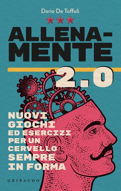 Allenamente 2.0. Nuovi giochi ed esercizi per un cervello sempre in forma - Dario De Toffoli - copertina