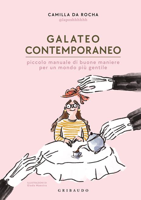 Galateo contemporaneo. Piccolo manuale di buone maniere per un mondo più gentile - Camilla Da Rocha - copertina