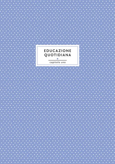 Galateo contemporaneo. Piccolo manuale di buone maniere per un mondo più gentile - Camilla Da Rocha - 4
