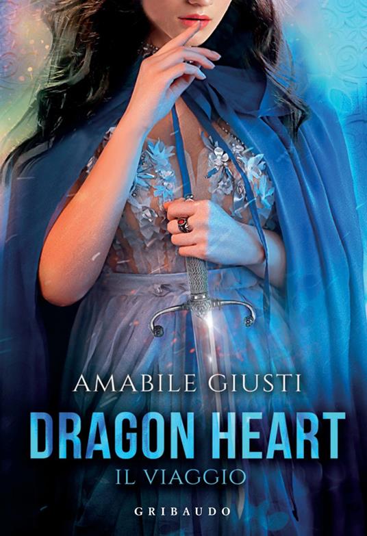 Il viaggio. Dragon heart - Amabile Giusti - ebook