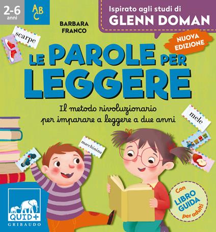 Le parole per leggere. Il metodo rivoluzionario per imparare a leggere a due anni. Ispirato agli studi di Glenn Doman. Ediz. a colori - Barbara Franco,Nicola Tomba - copertina