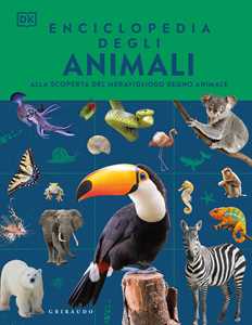 Libro Enciclopedia degli animali. Alla scoperta del meraviglioso regno animale. Ediz. illustrata 