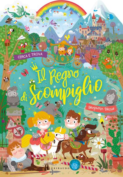 Il Regno di Scompiglio. Ediz. a colori - Benjamin Bécue - copertina