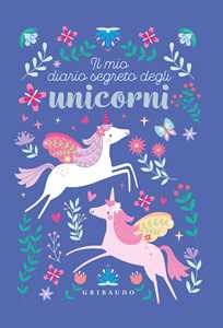Libro Il mio diario segreto degli unicorni. Ediz. a colori 