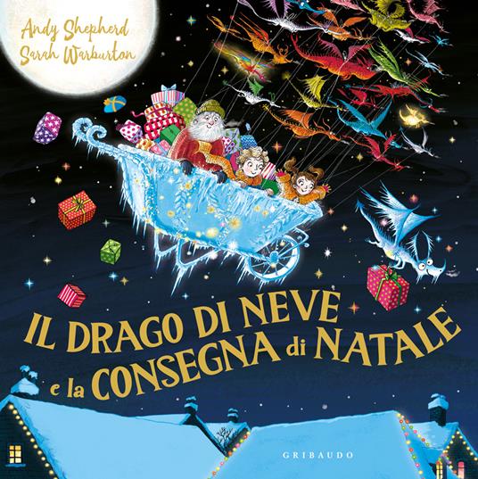 Il drago di neve e la consegna di Natale. Ediz. a colori - Andy Shepherd - copertina
