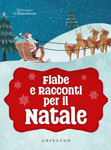 Fiabe e racconti per il Natale. Ediz. a colori - Elena Iarussi - copertina